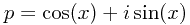 p = \cos(x) + i\sin(x)