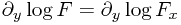 \partial_y \log F = \partial_y \log F_x