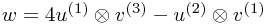 w = 4 u^{(1)}\otimes v^{(3)} - u^{(2)}\otimes v^{(1)}